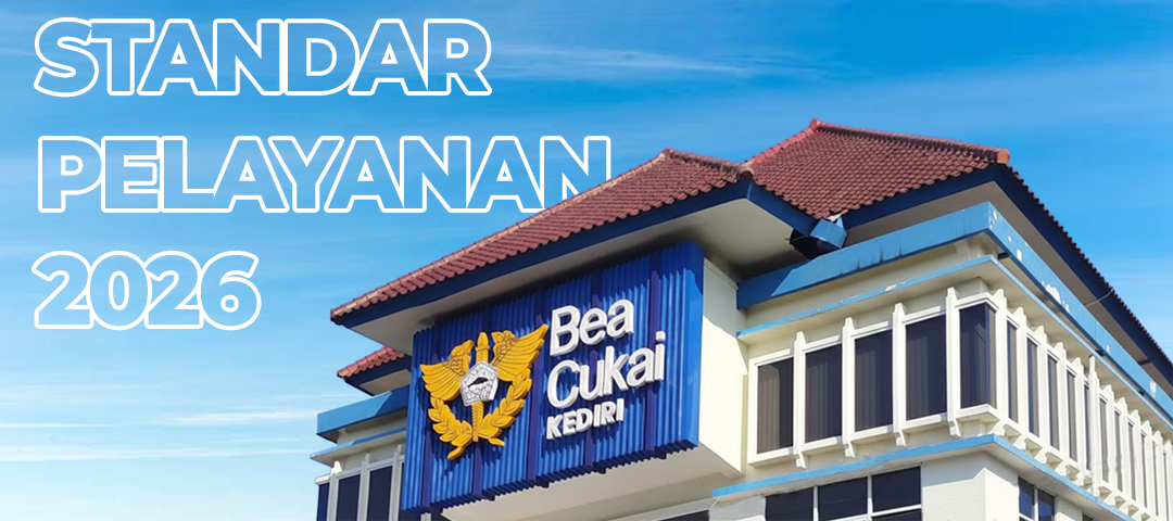 Standar Pelayanan KPPBC TMC Kediri Tahun 2026